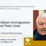 British Home Children SIG sponsored - Home Children Immigration and Their Lives | David Hemmings
